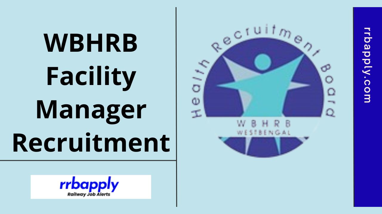 WBHRB Facility Manager Recruitment 2024 BIG Announcement On Exam Date