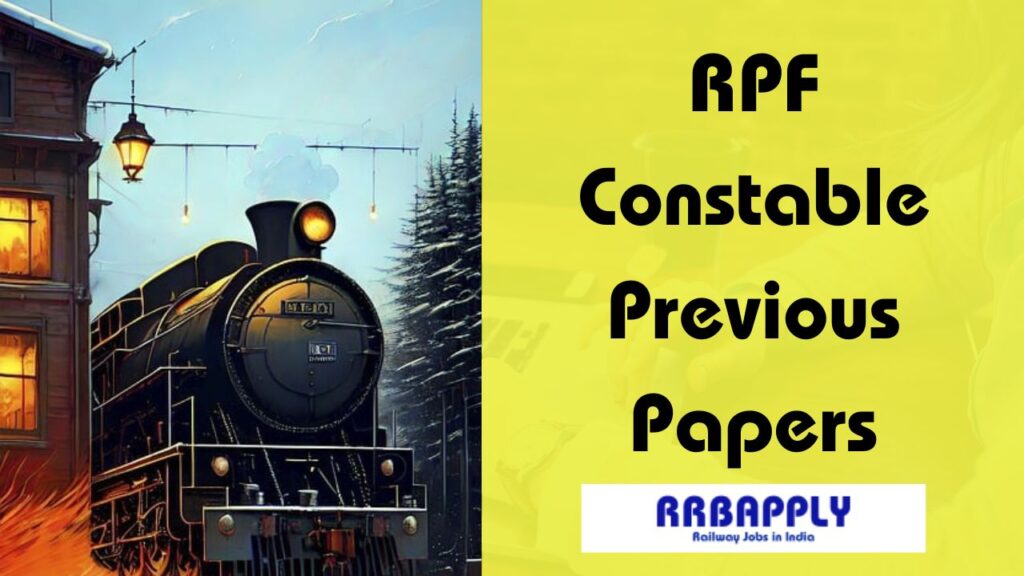 RPF Constable Previous Papers 2024, Free Question Paper PDF of the RPF Constable Vacancy 2024 is shared on this page for aspirants.