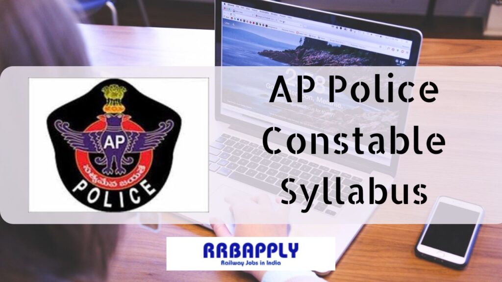 AP Police Constable Syllabus 2024 for the Written Examination is shared on this page for the aspirants to prepare for the upcoming test.