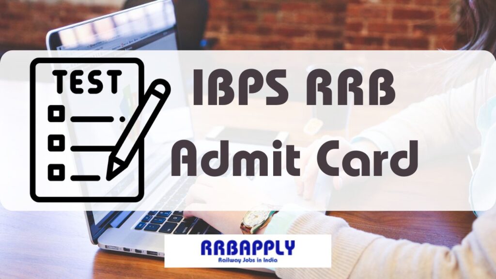 IBPS RRB Admit Card 2024 Direct Download Link in c/w Prelims / Mains Exam is shared on this page for the aspirants to download the call letter.