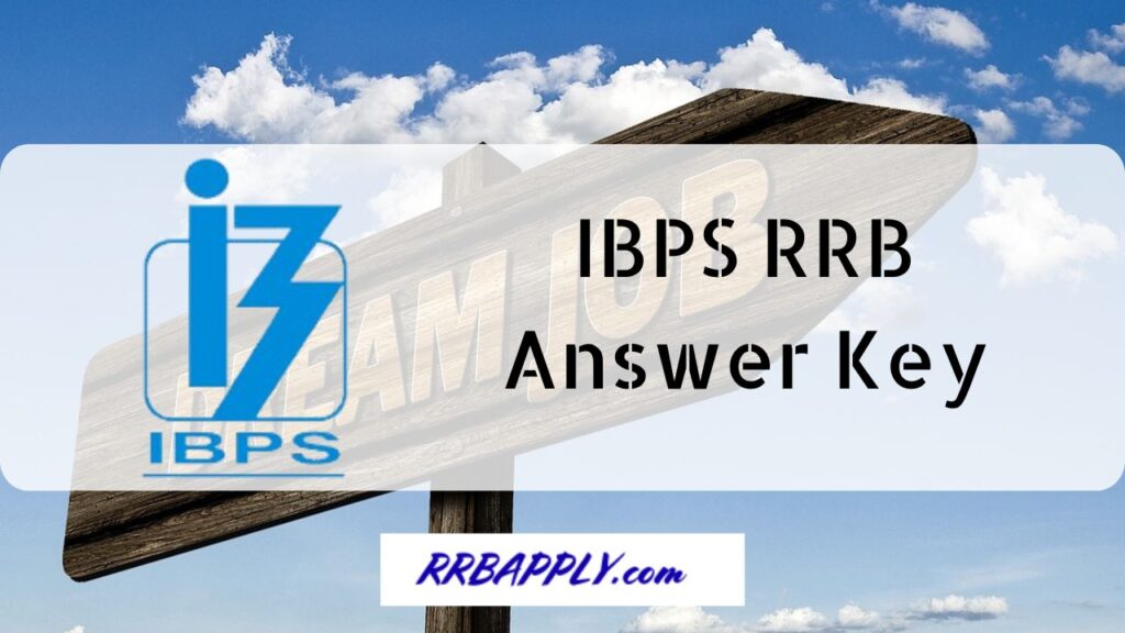 IBPS RRB Answer Key 2024, Check PO & Clerk Answer key @ www.ibps.in through the direct link shared on this page for the exam participants