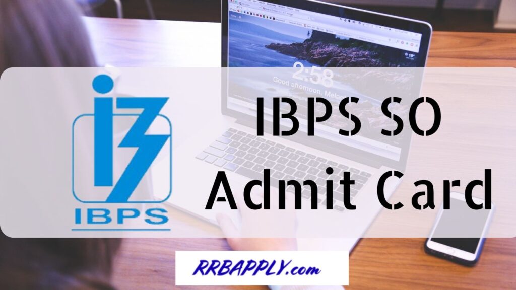 IBPS SO Admit Card 2024 - Get IBPS Specialist Officer Recruitment Prelims / Mains Call Letter Download Link shared on this page for aspirants