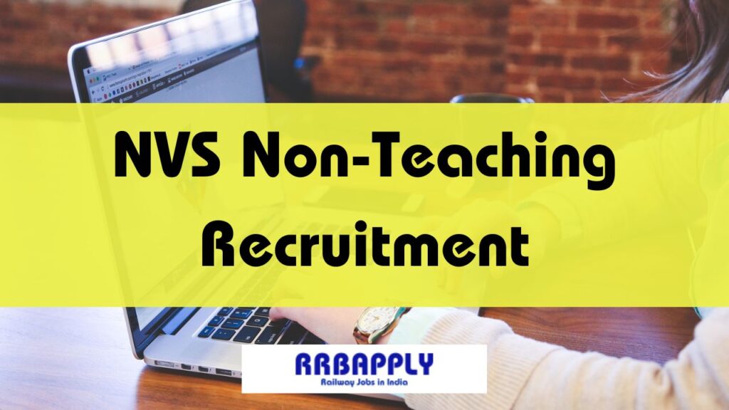 NVS Non-Teaching Recruitment 2024: Check Navodaya Vidyalaya Samiti Non-Teaching Posts Vacancy, Eligibility & Online Application Process here.