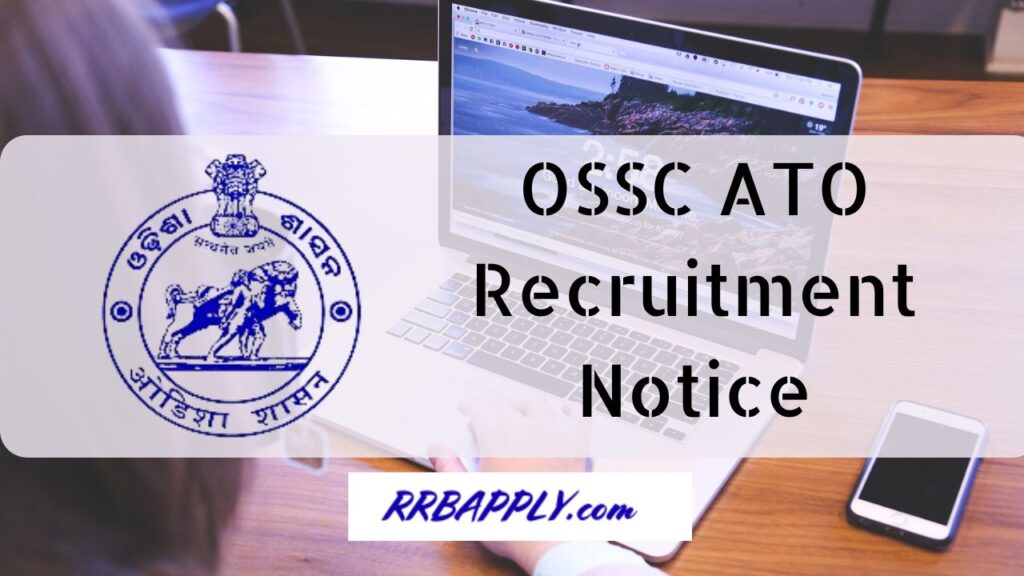 OSSC ATO Recruitment 2024 Notification Details like Eligibility, Vacancy & Online Application Link is shared on this page for the candidates.