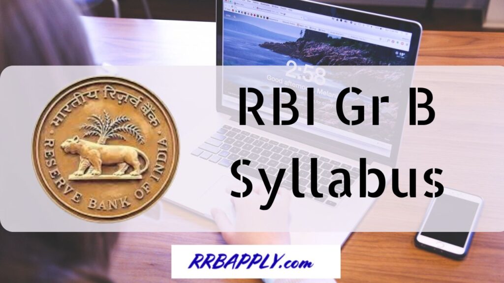 RBI Grade B Syllabus 2024: Check RBI Grade B General / DEPR/ DSIM Exam Pattern and CBT Syllabus shared on this page for the aspirants.