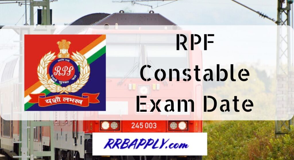 RPF Constable Exam Date 2024: Check Railway Protection Force Exam Date for the Computer Based Date from this page.