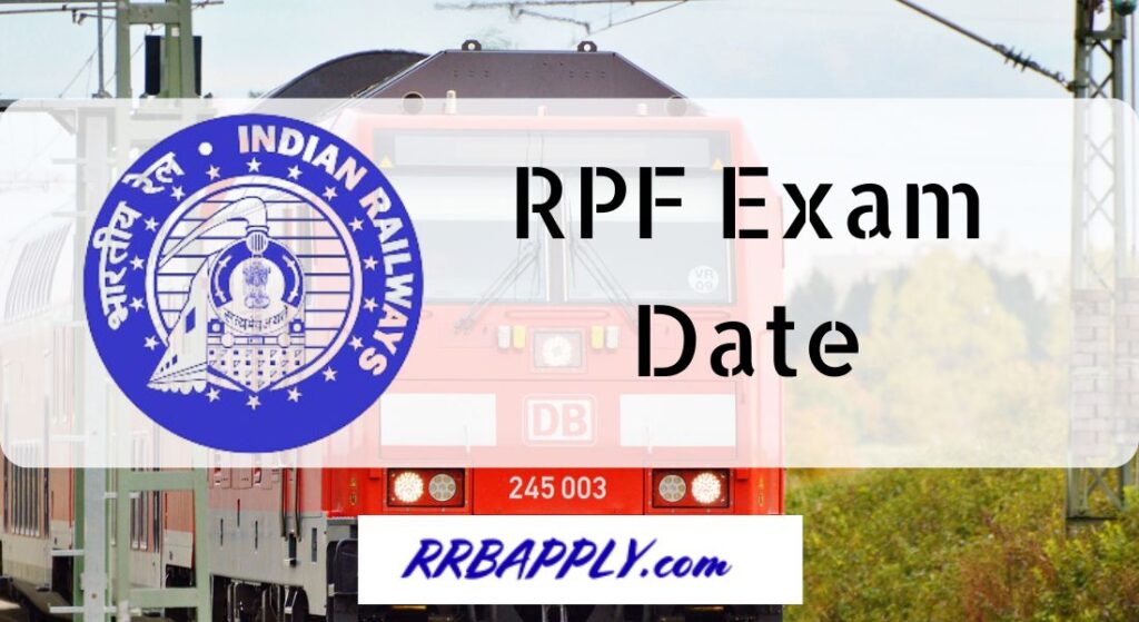 RPF Exam Date 2024, Railway Protection Force Constable & SI Exam Date @ rrbapply.gov.in Updates are available on this page.