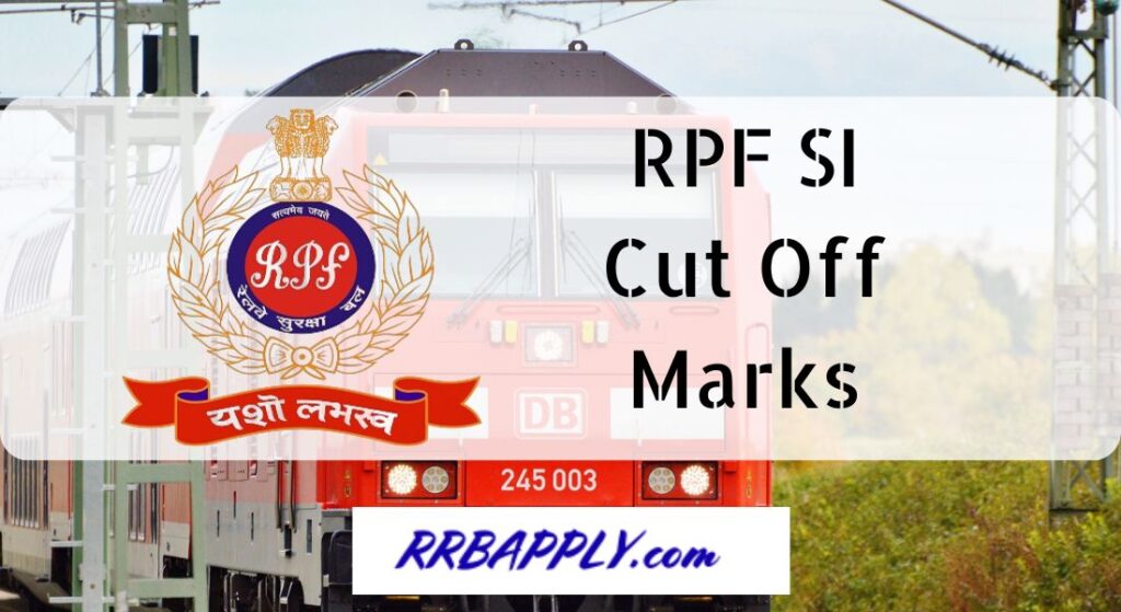 RPF SI Cut Off 2024: Aspirants can check the result of RPF Sub Inspector Result along with the RPF SI Cut Offs from this page.