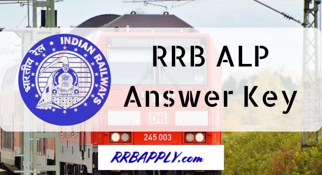 RRB ALP Answer Key 2024 - Check RRB Assistant Loco Pilot CBT Question Solutions & PDF through the direct link shared on this page.