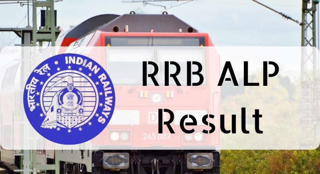 RRB ALP Result 2024, RRB ALP Expected Result Date, Qualified List Updates are made available on this page for the interested candidates.