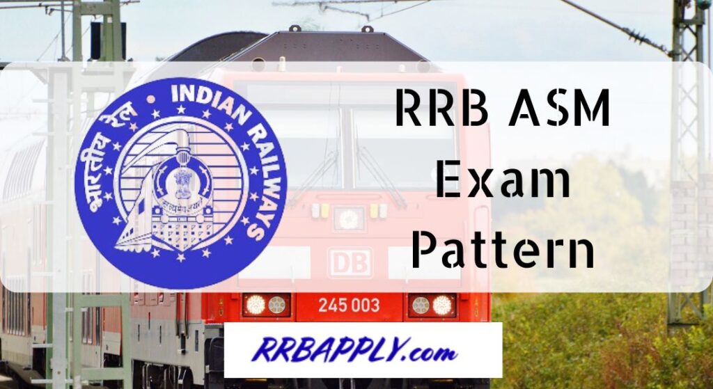 RRB ASM Exam Pattern 2024 & Railways Goods Guard Question Pattern 2024 is shared on this page for the aspirants.