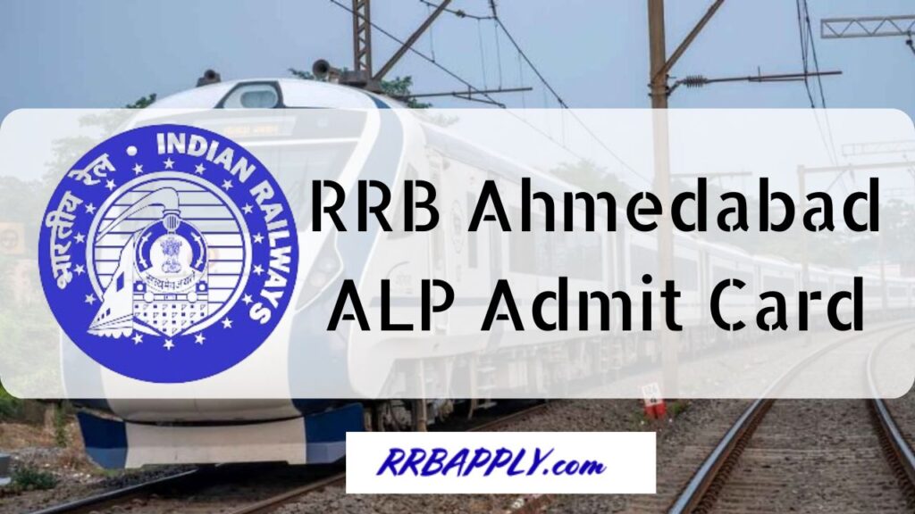 RRB Ahmedabad ALP Admit Card 2024, Get CBT 1 & 2 Hall Ticket Direct Download Link shared on this page for the aspirants.