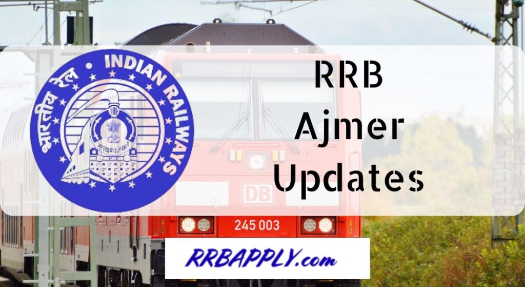 RRB Ajmer Recruitment 2024 for ALP, Technician, NTPC & Group D Vacancy is shared on this page.