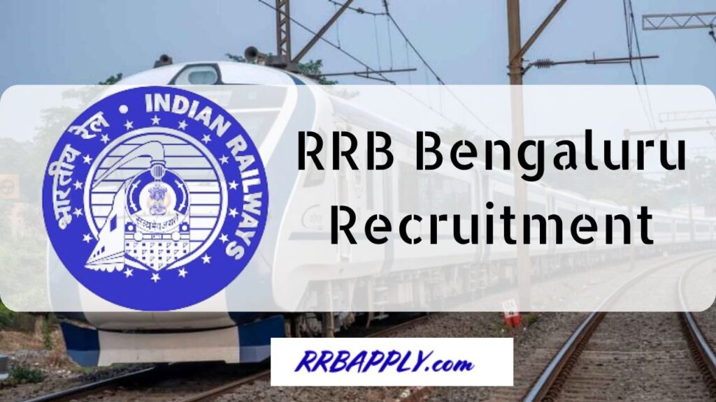 RRB Bengaluru Recruitment 2024: ALP, Technician, NTPC & Group D Vacancy Details are shared with the latest updates for the aspirants.