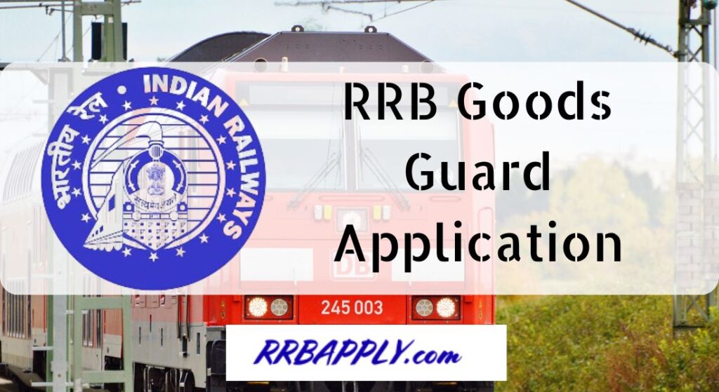 RRB Goods Guard Application form 2024 is available here. Interested candidates can get details of the application from this page.
