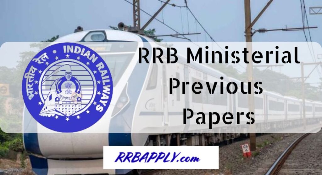 RRB Ministerial Previous Papers- Indian Railway Ministerial old Question papers with solutions are shared on this page for the aspirants.