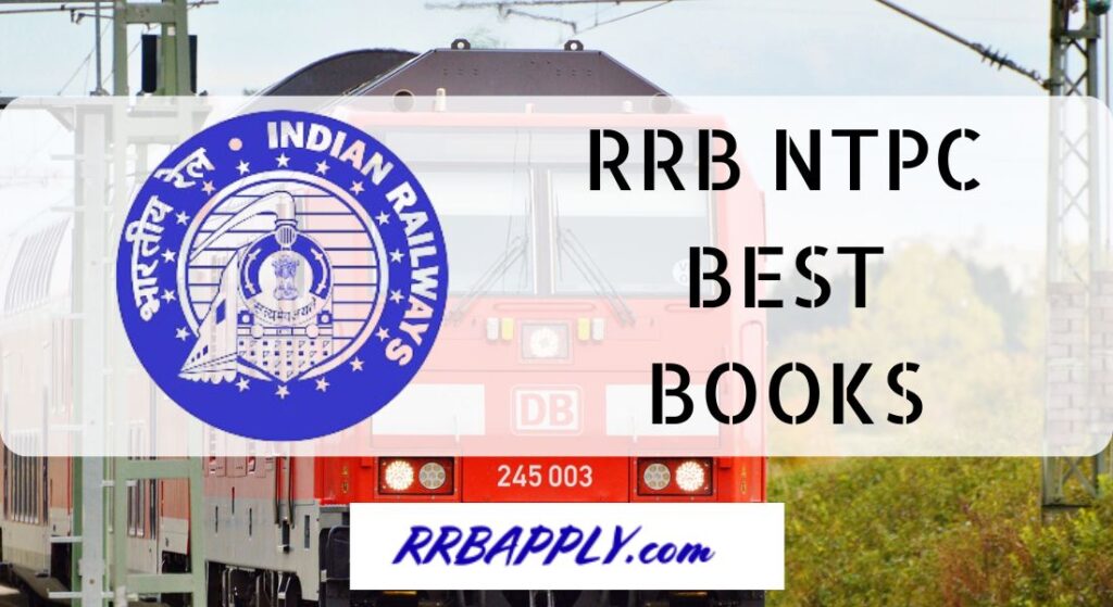 RRB NTPC Books 2024, Best Books of RRB NTPC Exam Preparation is shared to help the aspirants start the preparation and qualify in the exam.