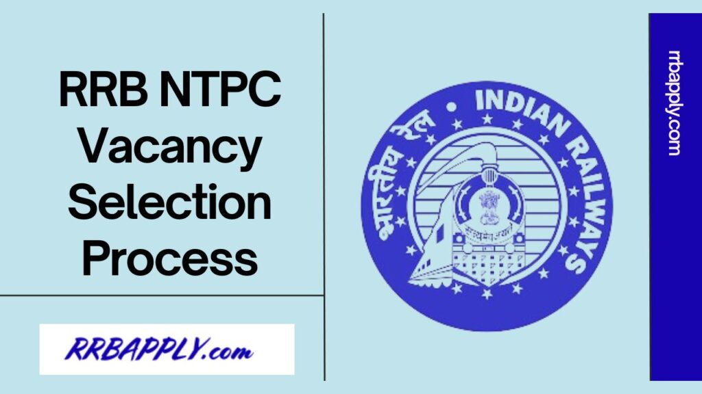 RRB NTPC Selection Process / Stages: Applicants can get the NTPC UG & Graduate Level Exam Stages and Selection Process discussed in details.