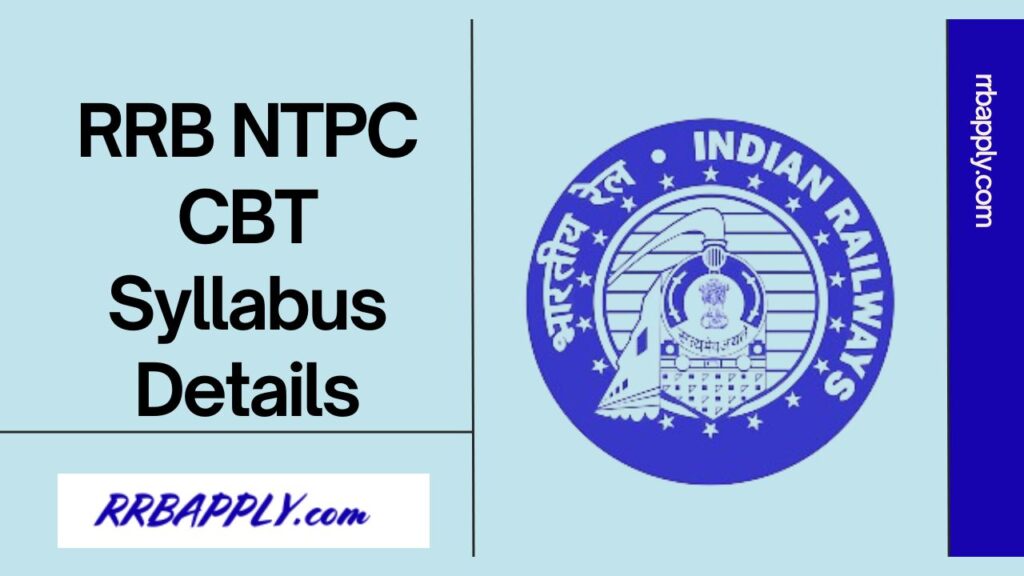 RRB NTPC Syllabus 2024: Check RRB Non Technical Popular Category UG & Graduate Level Recruitment CBT Syllabus shared in detail here.