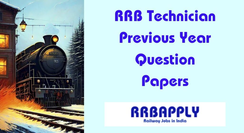 RRB Technician Previous Year Question Papers - Download RRB Technician Old Question Paper PDF through the direct link shared on this page.