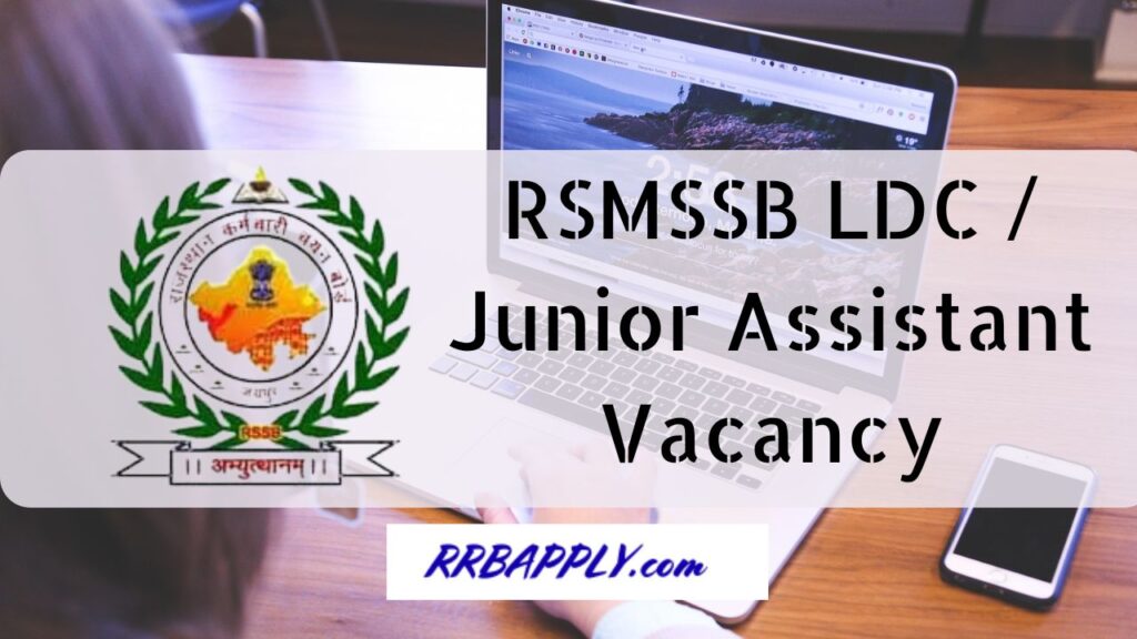 RSMSSB LDC Recruitment 2024: Check Rajasthan SSB LDC & Junior Assistant Vacancy 2024 Notification, Eligibility & Application Form details.