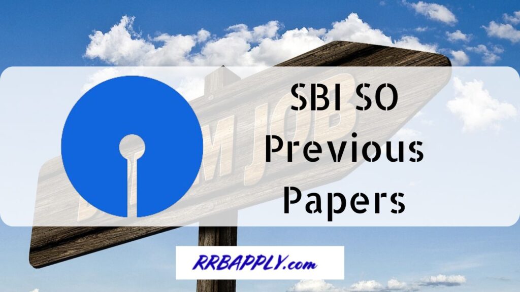 SBI SO Previous Papers, State Bank of India Specialist Officer Old Question Papers PDF is shared on this page for the aspirants.
