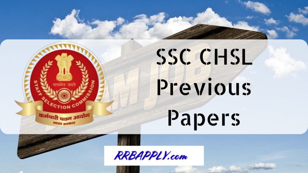 SSC CHSL Previous Papers, Staff Selection Commission CHSL Previous Question Paper PDF is available here for aspirants to prepare.