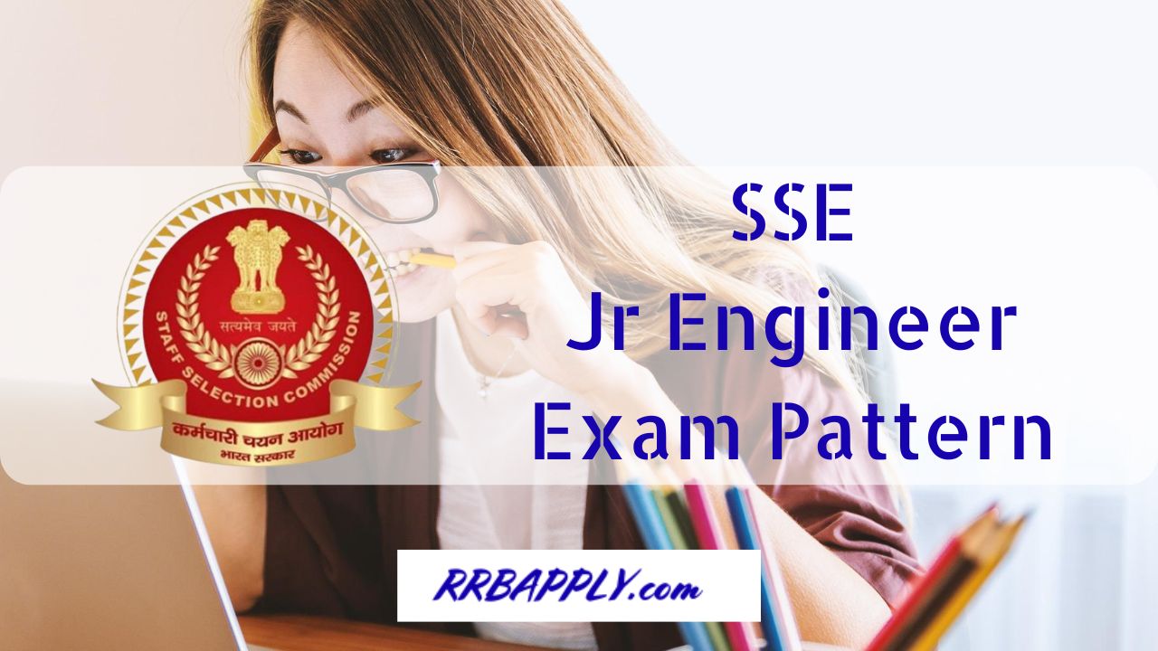 SSC JE Exam Pattern 2024, Jr Engineer (Civil, Electrical / Mechanical ...