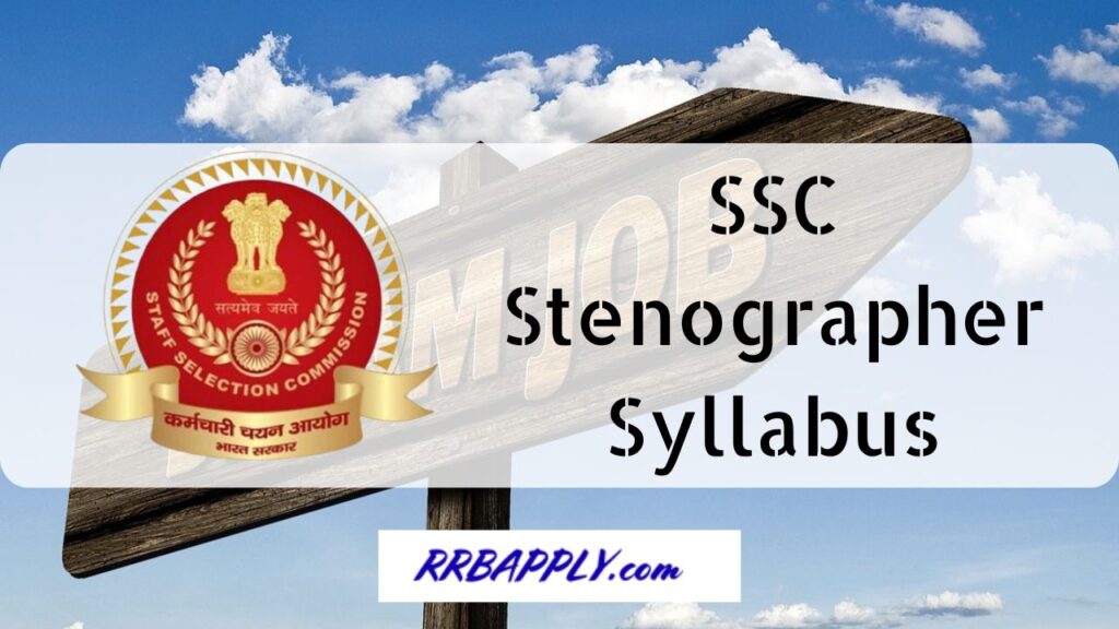 SSC Stenographer Syllabus 2024 & Group C & D Exam Pattern Updated Info is available on this page to help prepare for the recruitment test.