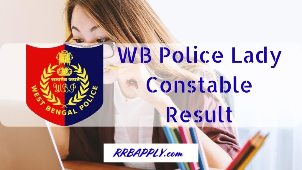 WB Police Lady Constable Result 2024 is available on wbpolice.gov.in. Exam Participants can check the WBP Lady Constable Result from this page.