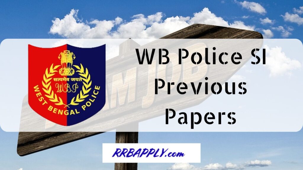 WB Police SI Previous Papers, West Bengal Police Exam Old Question Papers are shared on this page for the aspirants for preparation.