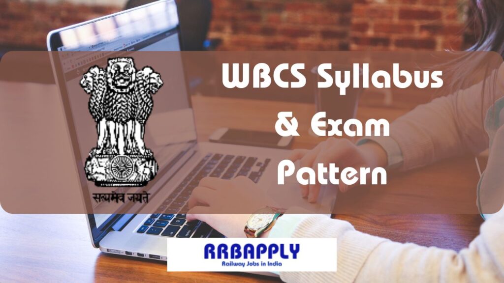 WBCS Syllabus 2024, Prelims & Mains Exam Pattern is shared on this page for the aspirants to prepare for the upcoming test.