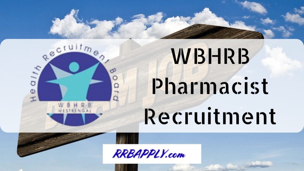 WBHRB Pharmacist Recruitment 2024 Vacancy Notification Details, Application Form is shared on this page for the aspirants.