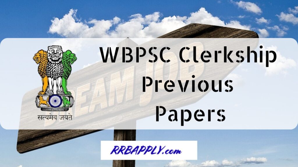 WBPSC Clerkship Previous Question Papers, Old Questions with Answers is made available on this page for the aspirants to prepare perfectly.