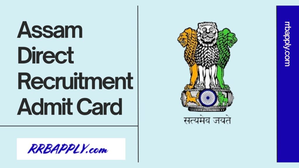Assam Direct Recruitment Admit Card 2024 Direct Link and also the Assam Direct Recruitment Exam Date Information for Grade 3 & 4 Posts is shared on this page.