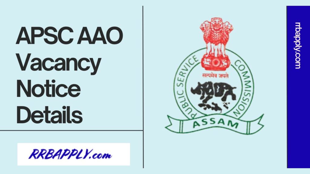 APSC AAO Recruitment 2024 - Get the details of APDCL & AEGCL AAO Vacancy 2024 Notification like eligibility, salary and application link here