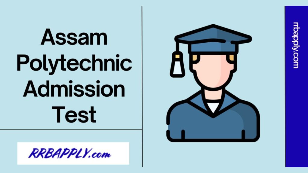 Assam Polytechnics Admission 2024: Eligibility, Registration, Important Date & Application Link is shared on this page for aspirants.