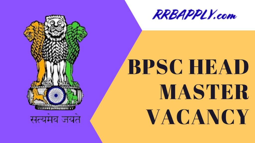 BPSC Headmaster Recruitment 2024 Notification Details like eligibility, vacancy & Online Application Link is shared on this page for all.