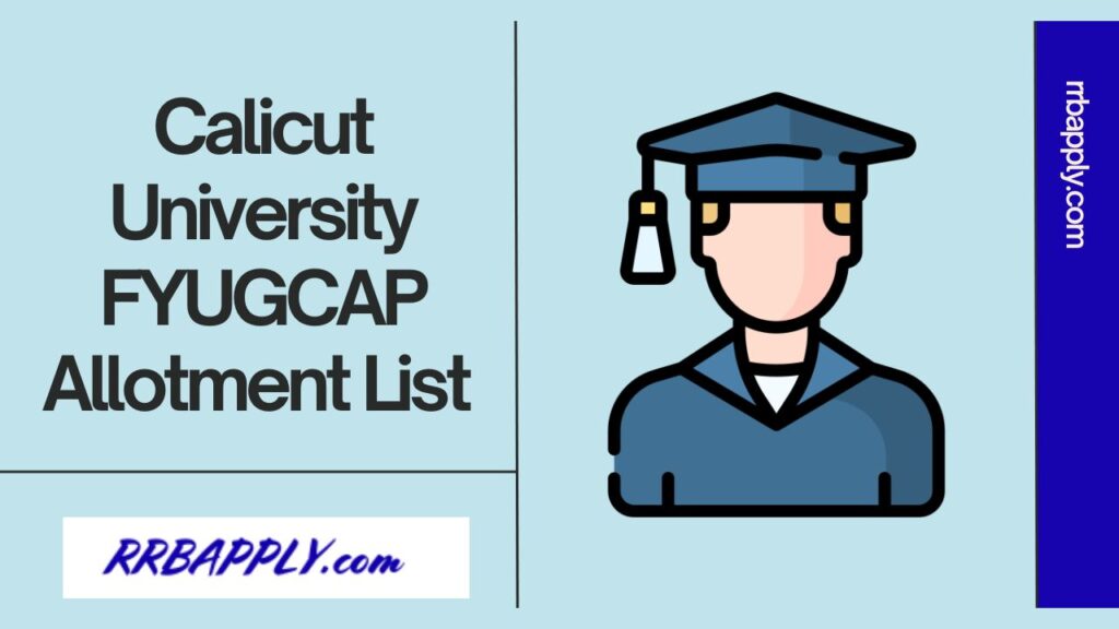 Get the Calicut University UGCAP Allotment List 2024 - 1st, 2nd & 3rd & Online Registration Process through the information here.