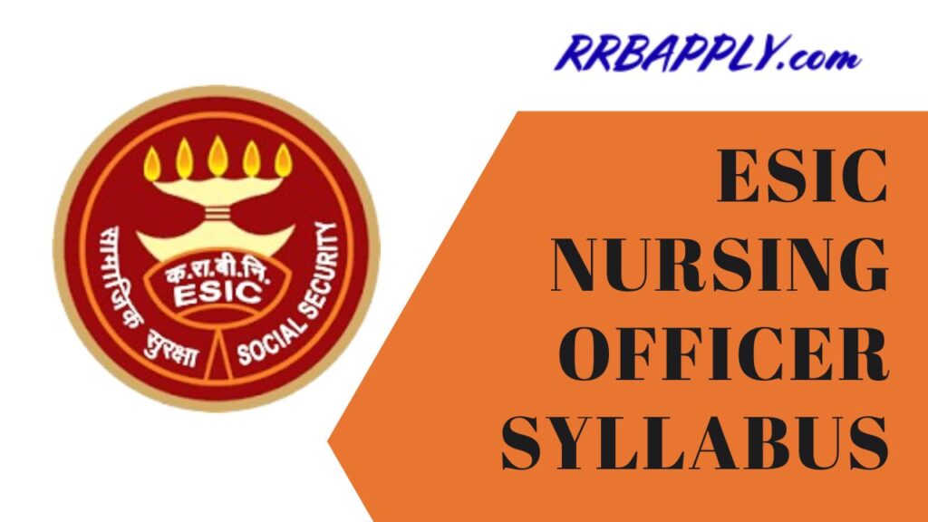 Candidates can know new UPSC ESIC Nursing Officer Syllabus 2024 here. View updated syllabus along with UPSC ESIC Nursing Officer Paper Pattern