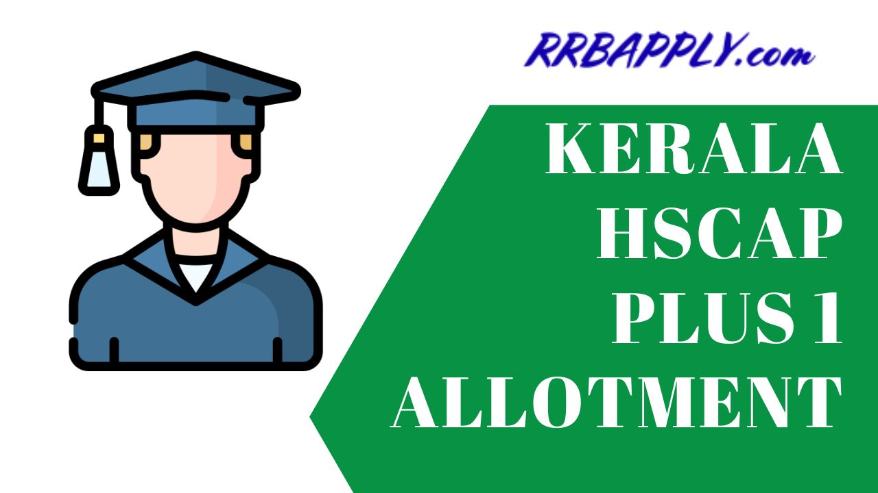 Kerala HSCAP Plus 1 Allotment 2024 (Released), Check 1st Allotment