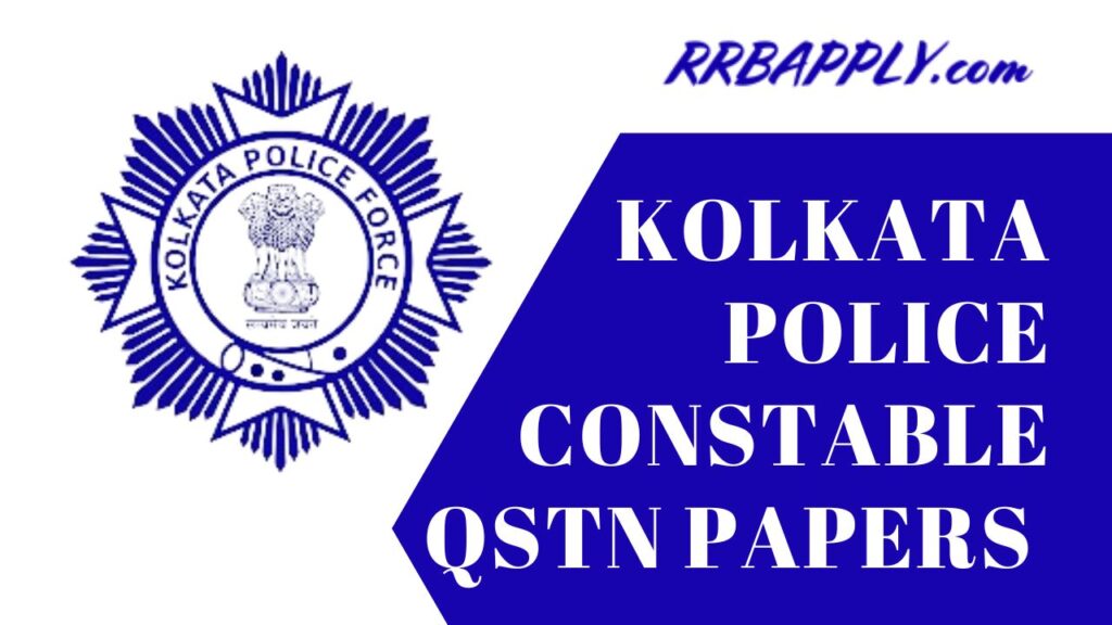 Kolkata Police Constable Previous Papers and Old Question Paper PDF is shared on this page to help the aspirants prepare for the recruitment.