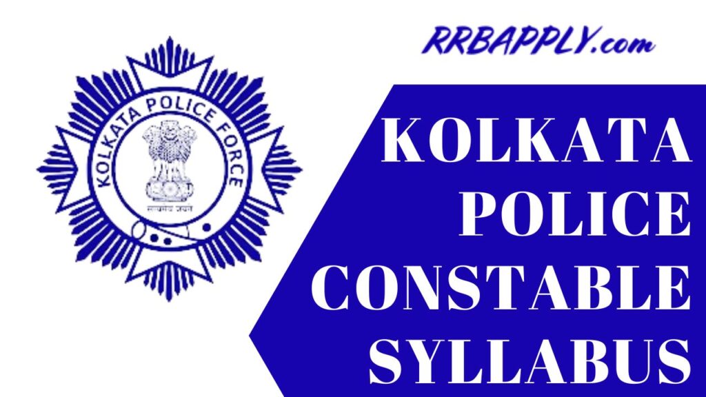 Kolkata Police Constable Syllabus 2024 and Exam Pattern for the Prelims and Mains Exam is shared here to let the aspirants prepare perfectly.
