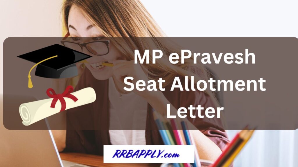 MP Epravesh Seat Allotment Letter 2024 (liVE), UG / PG Merit List @ epravesh.mponline.gov.in - get the updates from this page