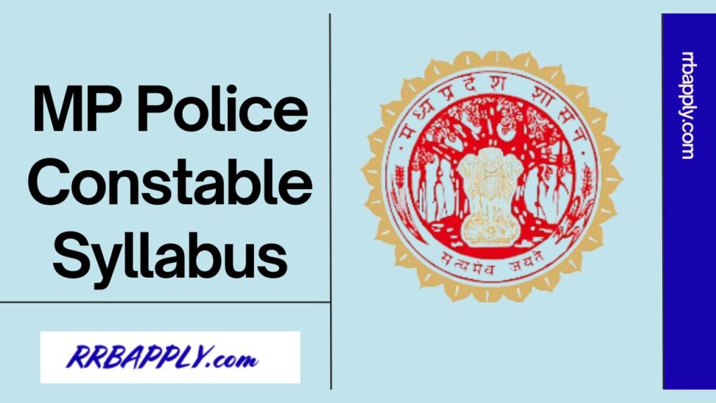 MP Police Constable Syllabus 2024 in c/w MPPEB Constable Exam Syllabus of the Written Examination is shared on this page for aspirants.