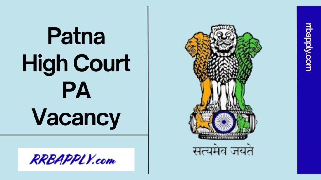 Patna HC Personal Assistant Recruitment 2024, Apply Online @ patnahighcourt.gov.in - Check the details of the Notification from here