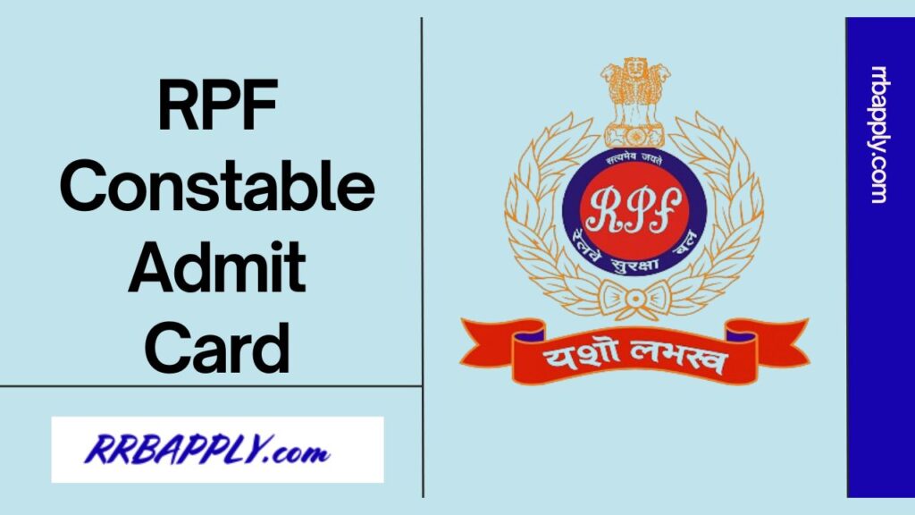 RPF Constable Admit Card 2024, CBT Date & Hall Ticket Direct Link is shared on this page to fetch the RPF Constable Call Letter easily.