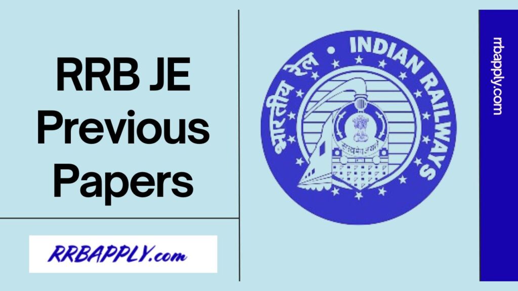 RRB JE Previous Papers, Get Railway Recruitment Board Junior Engineer Old Question Papers PDF to prepare through the direct link shared here