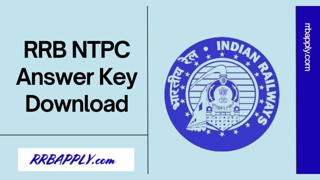 RRB NTPC Answer Key 2024: Check RRB NTPC UG / Graduate Level Posts CBT 1 / CBT 2 Answer Keys & Solutions PDF shared on this page.