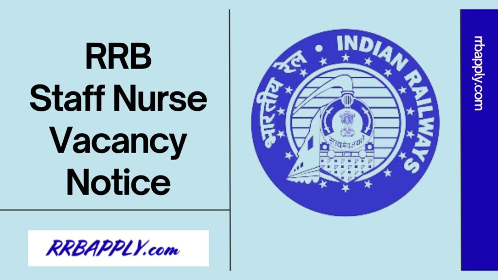 RRB Staff Nurse Recruitment 2024 Notification Details Like Eligibility, Vacancy, Age Limit & Application Process is discussed on this page.